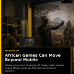 Nigerian VR Makes The Case For Platform Ambition